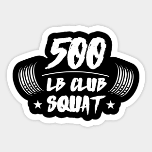 500lb Club Squat Sticker